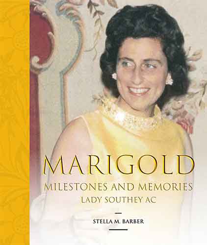 Marigold: Milestones and Memories: Lady Southey AC