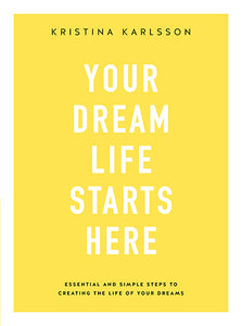 Your Dream Life Starts Here