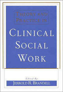 Theory and Practice in Clinical Social Work