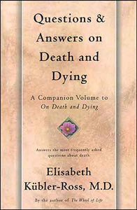 Questions and Answers on Death and Dying: A Companion Volume to On Deathand Dying