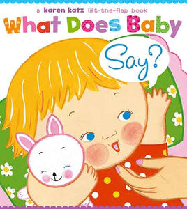 What Does Baby Say?: A Lift-the-Flap Book
