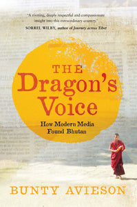 The Dragon's Voice: How Modern Media Found Bhutan