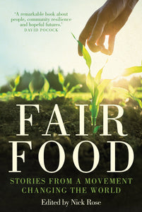 Fair Food: Stories from a Movement Changing the World
