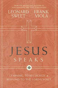 Jesus Speaks: Learning To Recognize And Respond To The Lord's Voice