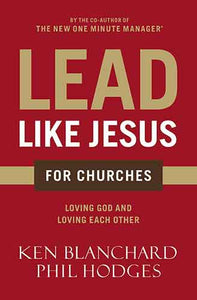 Lead Like Jesus for Churches: A Modern Day Parable for the Church