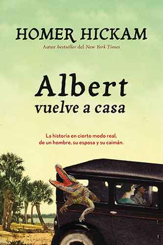 Albert vuelve a casa: The Somewhat True Story of a Woman, a Husband, and her Alligator