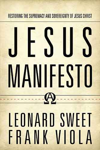 Jesus Manifesto: Restoring The Supremacy And Sovereignty Of Jesus Christ