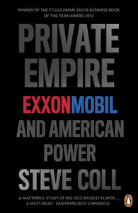 Private Empire: ExxonMobil and American Power