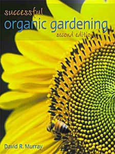 Successful Organic Gardening: New Edition: New Edition