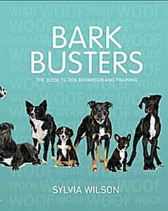 Bark Busters: The Guide to Dog Behaviour and Training (New Edition): The Guide to Dog Behaviour and Training (New Edition)