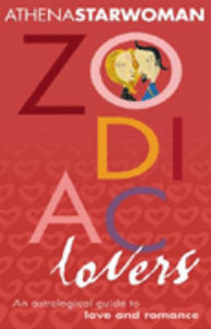 Zodiac Lovers: An Astrological Guide to Love Between the Sexes
