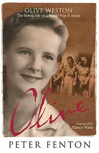 Olive Weston the Heroic Life of A WWII Nurse: Nurse