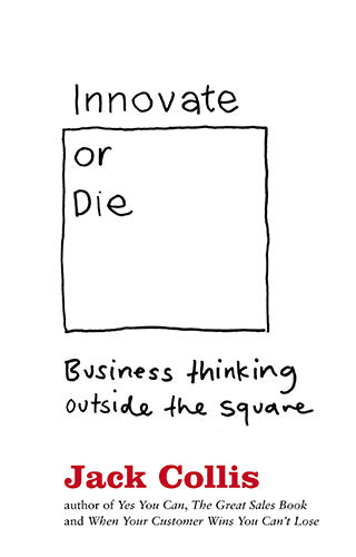 Innovate or Die: Outside the square business thinking