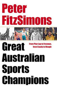 Peter FitzSimons' Great Australian Sports Champions