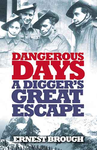 Dangerous Days: A Digger's Great Escape