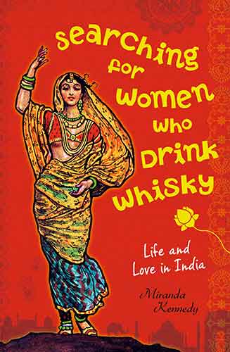 Searching for Women who Drink Whisky: Life and Love in India