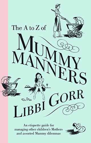 The A To Z Of Mummy Manners
