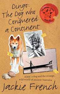 Dingo: The Dog Who Conquered a Continent