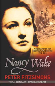 Nancy Wake: The gripping true story of the woman who became the Gestapo's most wanted spy