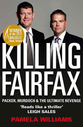Killing Fairfax: Packer, Murdoch and the Ultimate Revenge