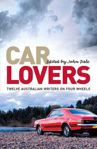 Car Lovers: Twelve Australian writers on four wheels