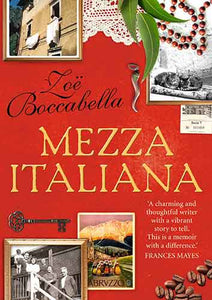 Mezza Italiana: An Enchanting Story About Love, Family, La Dolce Vita and Finding Your Place in the World