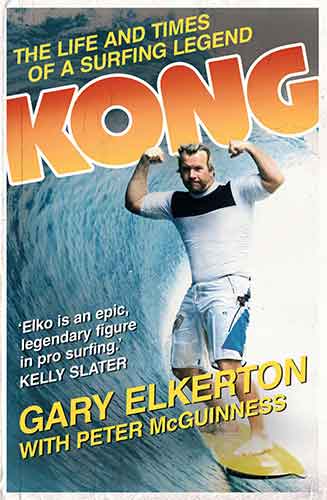 Kong: The Life And Times Of A Surfing Legend