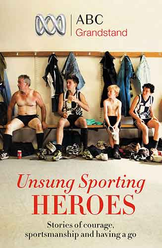 ABC Grandstand's Unsung Sporting Heroes