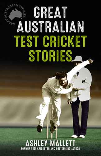 Great Australian Test Cricket Stories