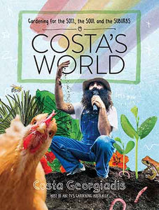 Costa's World: Gardening for the soil, the soul and the suburbs