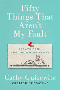 Fifty Things That Aren't My Fault