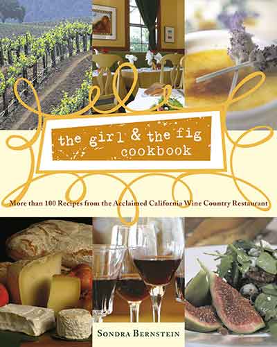 girl & the fig cookbook: More than 100 Recipes from the Acclaimed California Wine Country Restaurant