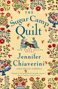 Sugar Camp Quilt: An Elm Creek Quilts Novel