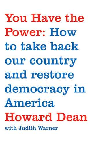 You Have the Power: How to Take Back Our Country and Restore Democracy in America