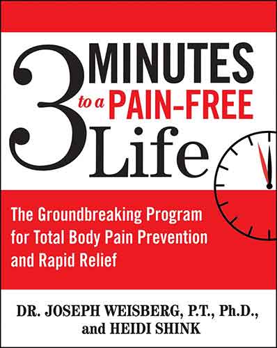 3 Minutes to a Pain-Free Life: The Groundbreaking Program for Total BodyPain Prevention and Rapid Relief