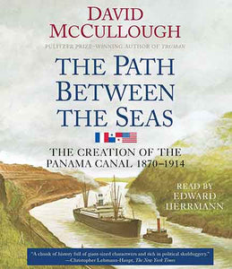 Path Between the Seas: The Creation of the Panama Canal, 1870-1914