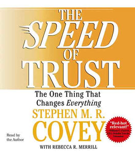 SPEED of Trust: The One Thing that Changes Everything