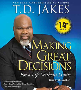 Making Great Decisions: For a Life Without Limits