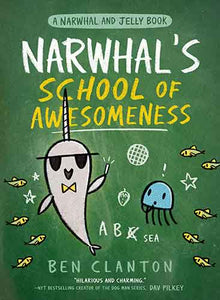 Narwhal's School of Awesomeness (A Narwhal and Jelly Book, #6)