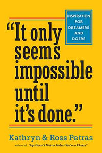 "It Always Seems Impossible Until It's Done.": Motivation for Dreamers & Doers