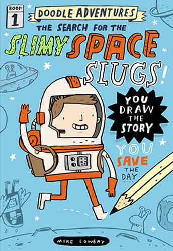 Doodle Adventures: The Search for the Slimy Space Slugs!: The Search For The Slimy Space Slugs!