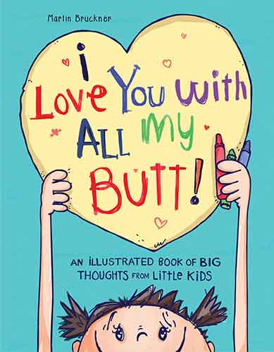 I Love You with All My Butt!