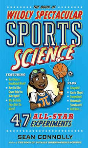 The Book of Wildly Spectacular Sports Science: 54 All-Star Experiments