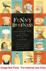 Funny Business: Conversations with Writers of Comedy