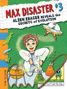 Max Disaster #3: Alien Eraser Reveals the Secrets of Evolution