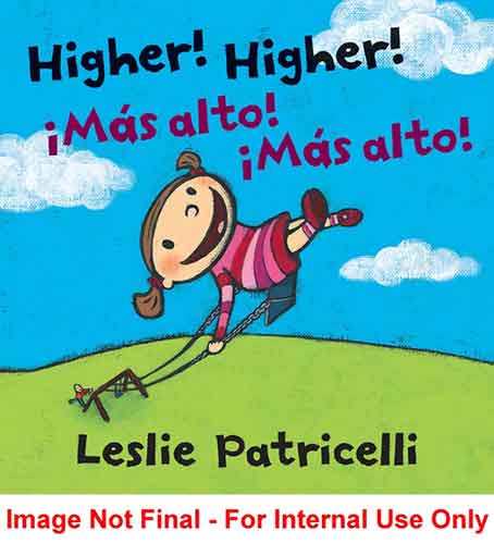 Higher! Higher!/¡Más alto! ¡Más alto!