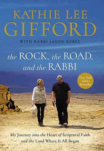 The Rock, The Road, And The Rabbi: My Journey Into The Heart Of The Scriptural Faith And The Land Where It All Began