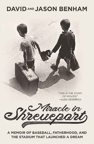 Miracle In Shreveport: A Memoir Of Baseball, Fatherhood, And The Stadium That Launched A Dream