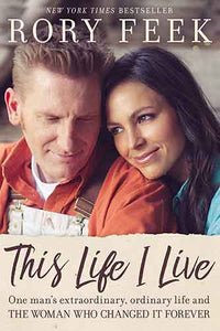 This Life I Live: One Man's Extraordinary, Ordinary Life And The Woman Who Changed It Forever