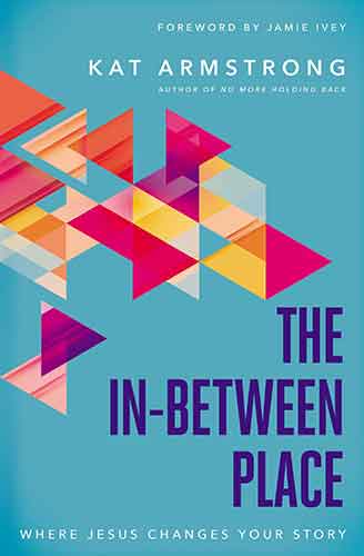 The In-Between Place: Where Jesus Changes Your Story
